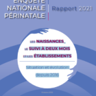 couverture du rapport de l'Enquête Nationale Périnatale 2021
